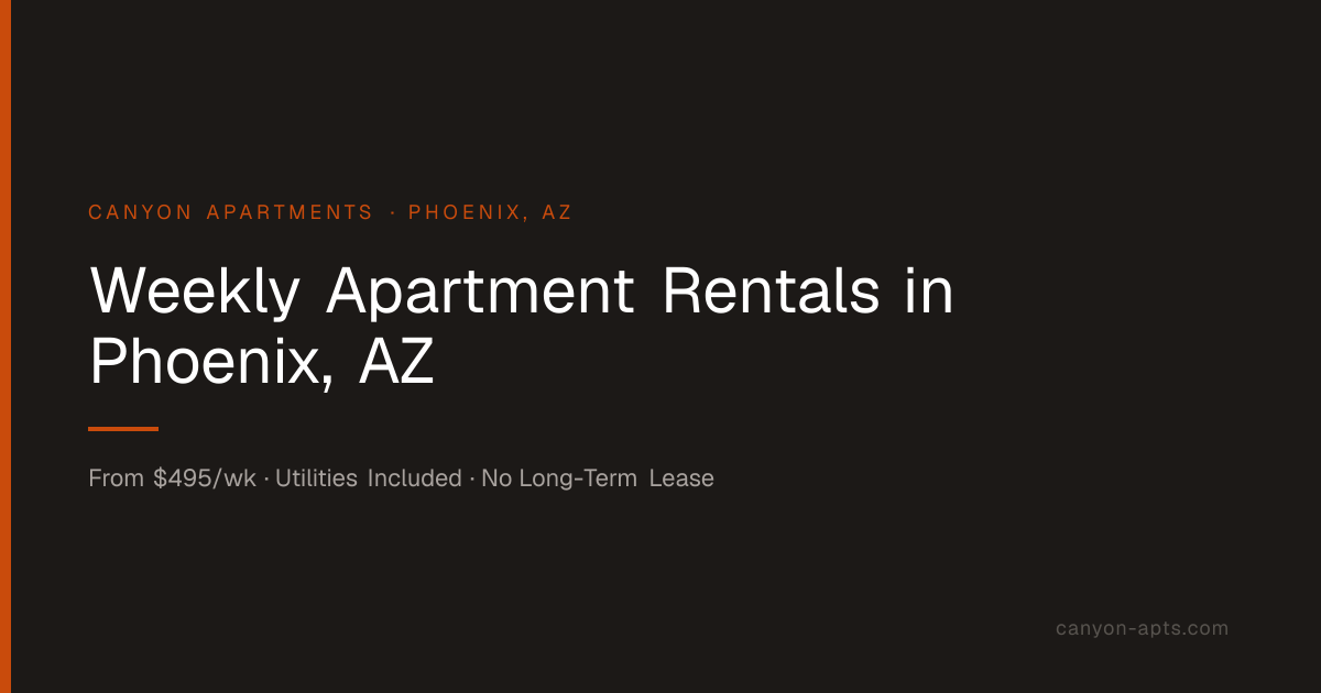 Weekly Apartment Rentals Phoenix AZ | From $495/Week | Canyon Apartments